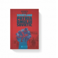 Sovietland. Patria omului sovietic