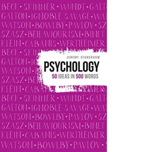 Psychology: 50 ideas in 500 words
