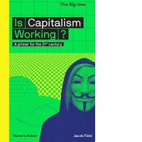 Is Capitalism Working? A primer for the 21st century