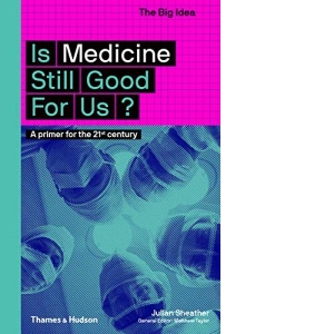 Is Medicine Still Good For Us?