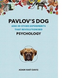 Pavlov s Dog: And 49 Other Experiments That Revolutionised Psychology