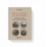 Regi, sfinti si anonimi. Cercetatori si oseminte umane in arheologia din Romania