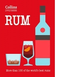 Rum: More than 100 of the world s best rums