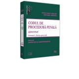 Codul de procedura penala adnotat. Volumul I. Partea generala 2019
