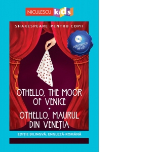 Shakespeare pentru copii: Othello, Maurul din Venetia / Othello, the moor of Venice, editie bilingva + Audiobook (editie poza bestsellers.ro