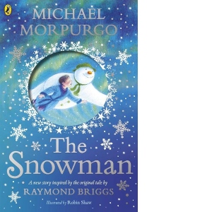 The Snowman: Inspired by the original story by Raymond Briggs