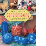 Practical Candlemaking: The Art of Making Candles and Creative Displays