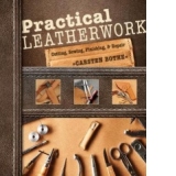Practical Leatherwork: Cutting, Sewing, Finishing and Repair