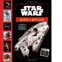 Moviemaking Magic of Star Wars: Ships & Battles