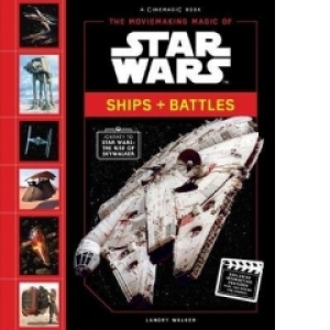 Moviemaking Magic of Star Wars: Ships & Battles