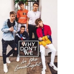 Why Don't We: In the Limelight