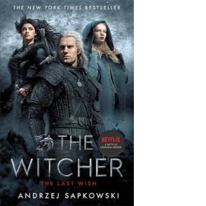 The Last Wish : Introducing the Witcher - Now a major Netflix show