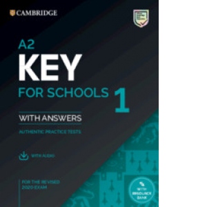 A2 Key for Schools 1 for the Revised 2020 Exam Student s Book with Answers with Audio with Resource Bank Authentic Practice Tests 2020) poza bestsellers.ro