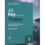 A2 Key for Schools Trainer 1 for the Revised Exam from 2020 Six Practice Tests with Answers and Teacher s Notes with Downloadable Audio