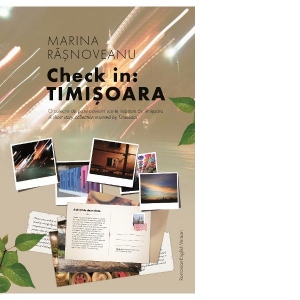 Check in : Timisoara (editie bilingva romana-engleza)