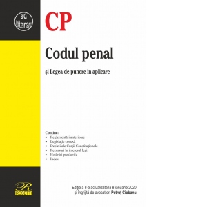 Codul penal si legea de punere in aplicare. Editia a 8-a actualizata la 8 ianuarie 2020