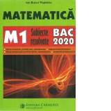 Matematica. M1. subiecte rezolvate. BAC 2020