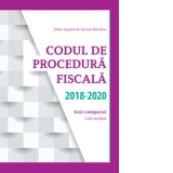Codul de Procedura fiscala 2018 - 2020