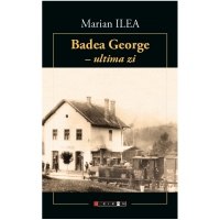 Badea George, ultima zi / L Onlce George, son dernier jour. Editie bilingva