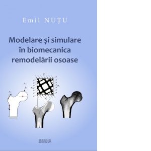 Modelare si simulare in biomecanica remodelarii osoase