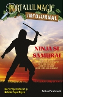 Ninja si samurai. Infojurnal (insoteste volumul 5 din seria Portalul magic: Codul luptatorilor ninja)