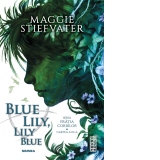 Blue Lily, Lily Blue (Seria Fratia Corbilor, partea a III-a)