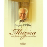 Eugen Doga : Muzica este prima si ultima mea iubire