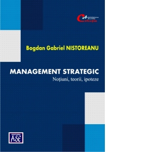 Management strategic. Notiuni, teorii, ipoteze