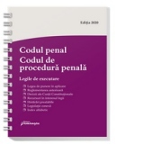 Codul penal. Codul de procedura penala. Legile de executare. Actualizat 1 februarie 2020 - Spiralat