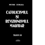 Catolicismul si revizionismul maghiar