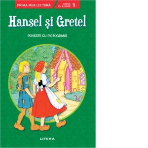 Hansel si Gretel. Poveste cu pictograme. Citesc cu ajutor (nivelul 1)