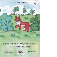 Scrieri pentru copii, de la bunica. 10. Vulpea furacioasa