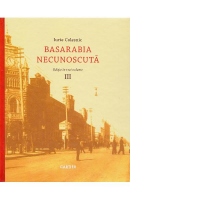 Basarabia necunoscuta (volumul III)