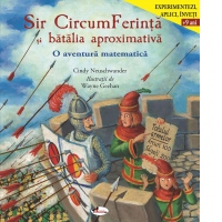 Sir CircumFerinta si batalia aproximativa. O aventura matematica