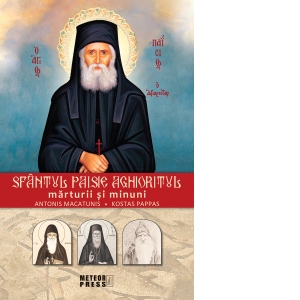 Sfantul Paisie Aghioritul. Marturii si minuni