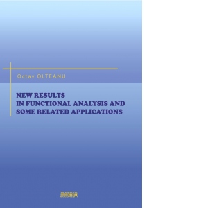 New results in functional analysis and some related applications