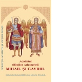 Viata si Acatistul Sfintilor Arhangheli Mihail si Gavriil