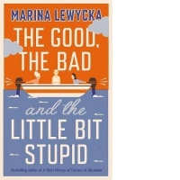 Good, the Bad and the Little Bit Stupid