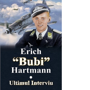 Erich "Bubi" Hartmann - Ultimul interviu
