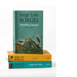 Pachet 3 carti Borges : Eseuri,  Moartea si busola. Proza completa 1, Cartea de nisip. Proza completa 2