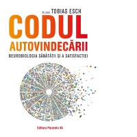 Codul autovindecarii. Neurobiologia sanatatii si a satisfactiei