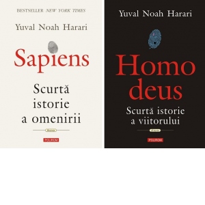 Pachet 2 carti Yuval Noah Harari: 1. Sapiens. Scurta istorie a omenirii; 2. Homo deus. Scurta istorie a viitorului