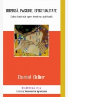 Dorinta, pasiune, spiritualitate. Calea tantrica spre trezirea spirituala