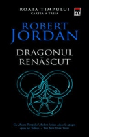 Dragonul renascut (volumul 3 din seria Roata Timpului)