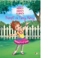 Disney. Fancy Nancy Clancy. Povesti cu Fancy Nancy