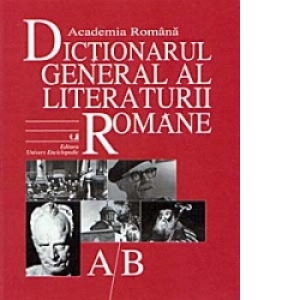 DGLR (A/B, C/D) - Dictionarul General al Literaturii Romane (2 volume)