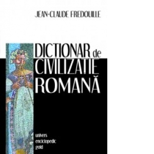 Dictionar de civilizatie romana