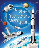 Marea carte a rachetelor si navelor spatiale (Usborne)