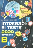 Intrebari si teste 2020, categoria B. Pentru obtinerea permisului de conducere auto (Cartea contine CD interactiv si o harta cu indicatoare rutiere)