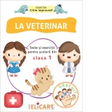 La veterinar. Texte si exercitii pentru scolarii din clasa I